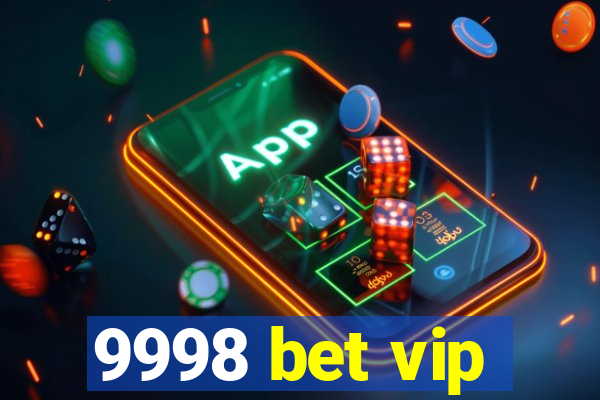 9998 bet vip